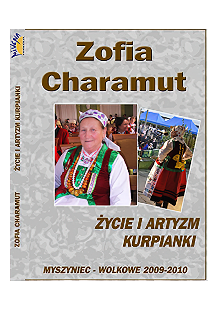 Zofia Charamut - ycie i artyzm Kurpianki
